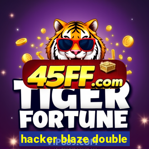 hacker blaze double